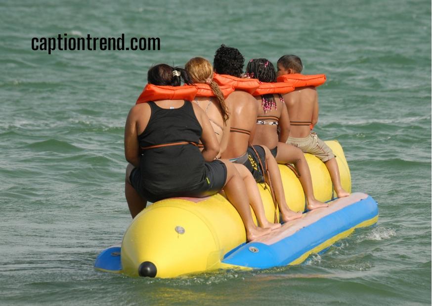 Banana Boat Ride Captions for Instagram with Quotes