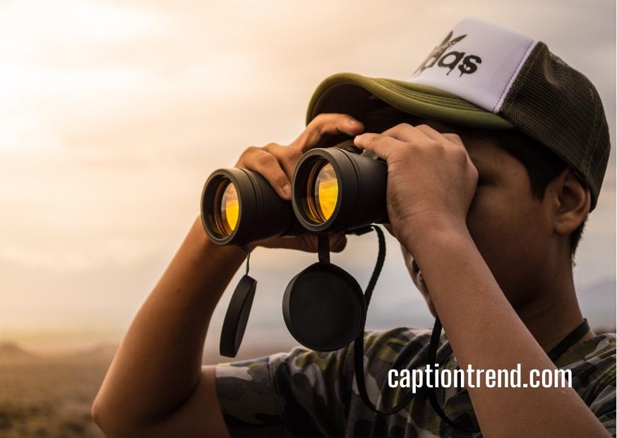 Binoculars Caption for Instagram with Quotes